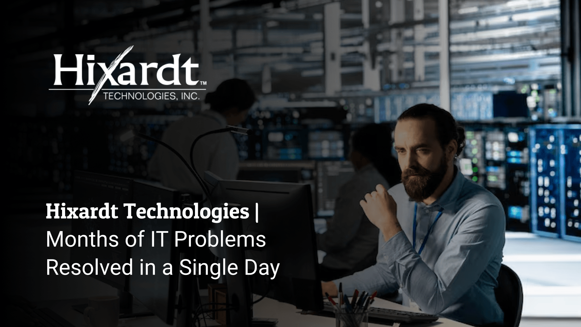 Months of IT Problems Resolved in a Single Day